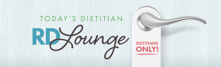Today's Dietitian RD Lounge - Dietitians Only.