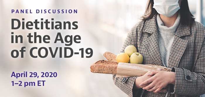 Dietitians in the Age of COVID-19 | Wednesday, April 29, 2020, 1–2 PM EDT