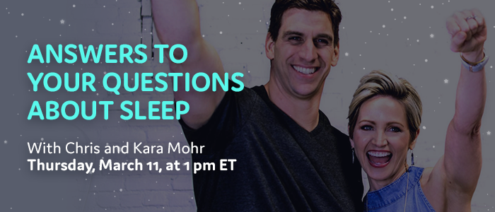 Answers to Your Questions About Sleep | With Chris and Kara Mohr | Thursday, March 11, at 1 pm ET