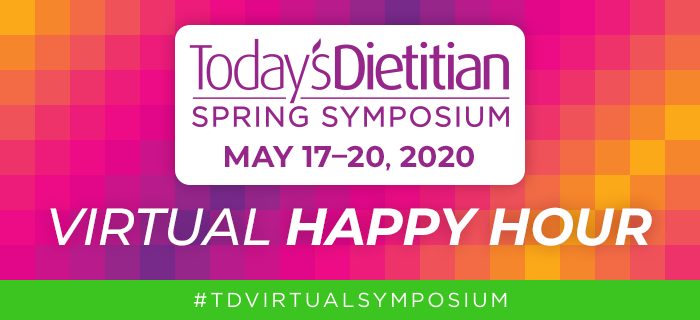 Virtual Happy Hour | 2020 Today's Dietitian Spring Symposium