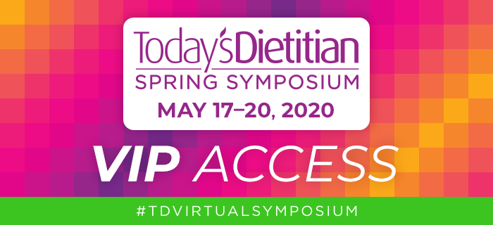 2020 Today's Dietitian Spring Symposium | VIP Access