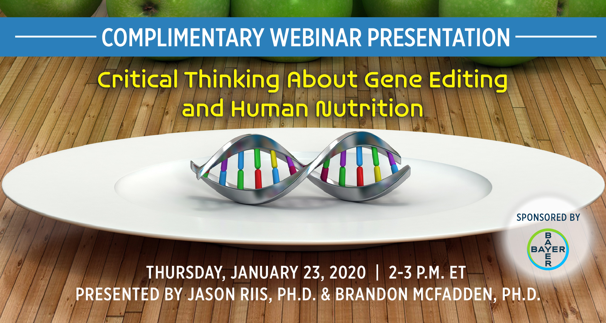 Complimentary Webinar Presentation: Critical Thinking About Gene Editing and Human Nutrition | Presented by Jason Riis, PH.D. & Brandon McFadden, PH.D.| Thursday, January 23, 2020, from 2-3 P.M. ET | Earn 1 CEU Free