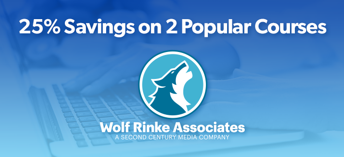 25% Savings on 2 Popular Courses | Wolf Rinke Associates